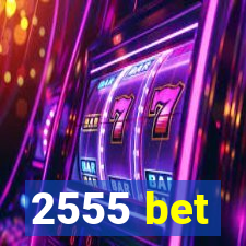 2555 bet